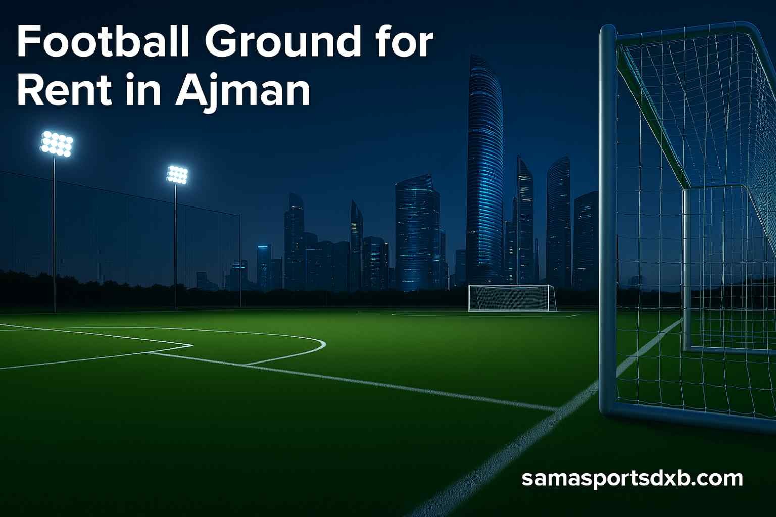 Football Ground for Rent in Ajman